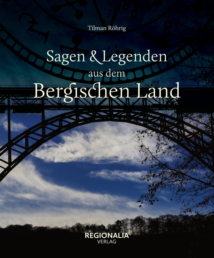 Sagen & Legenden aus dem Bergischen Land (Tilman Röhrig)