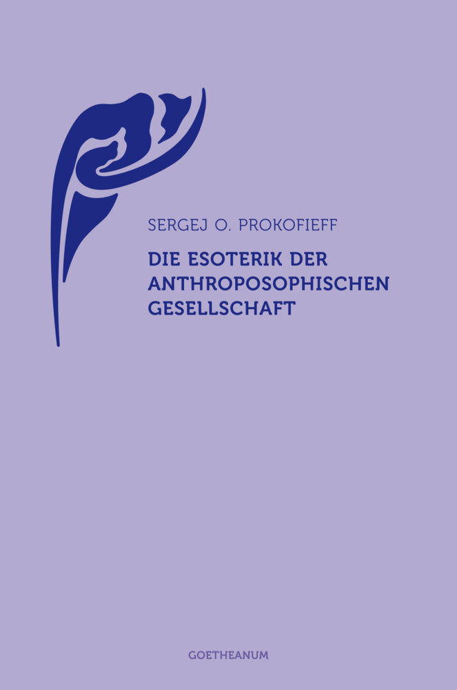 Die Esoterik der Anthroposophischen Gesellschaft (Sergej O. Prokofieff)