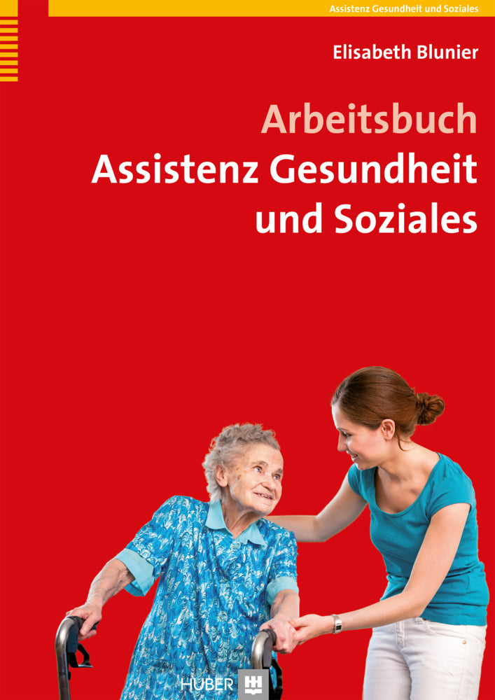 Arbeitsbuch Assistenz Gesundheit und Soziales (Elisabeth Blunier)
