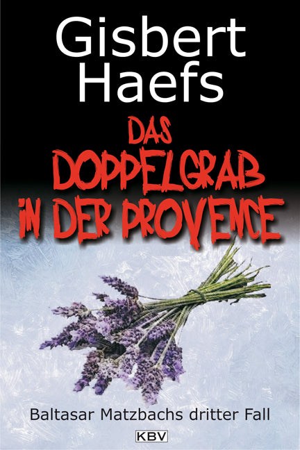 Das Doppelgrab in der Provence (Gisbert Haefs)