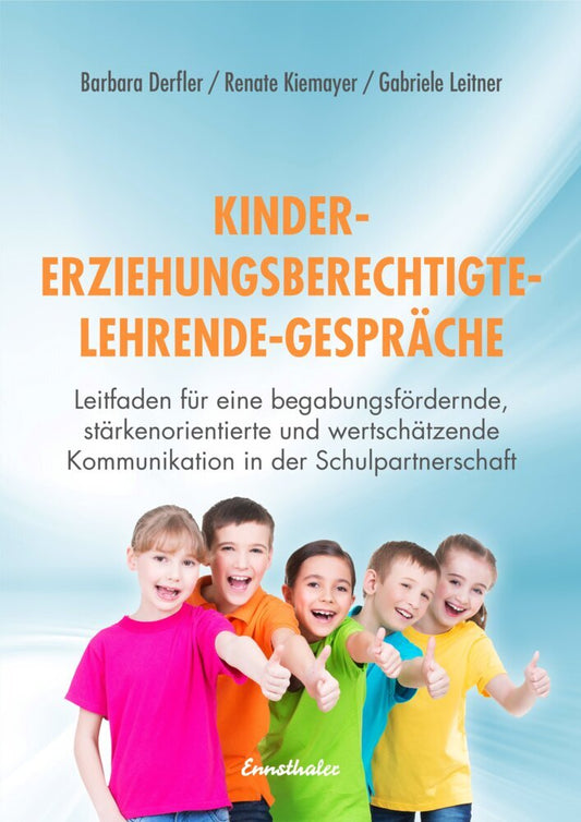 Kinder - Erziehungsberechtigte - Lehrende - Gespräche (Renate Kiemayer)