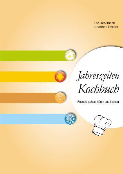 Jahreszeiten Kochbuch, m. Audio-CD (Ute Jarolimeck)
