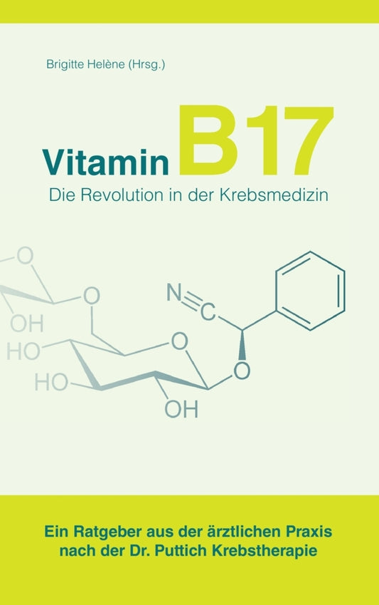 Vitamin B17 - Die Revolution in der Krebsmedizin (Brigitte Helène)