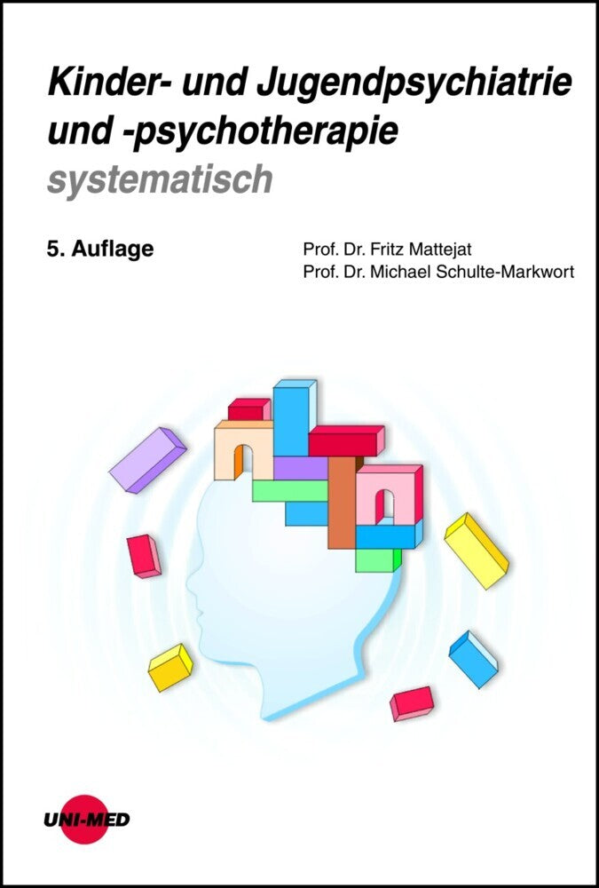 Kinder- und Jugendpsychiatrie und -psychotherapie systematisch (Fritz Mattejat)