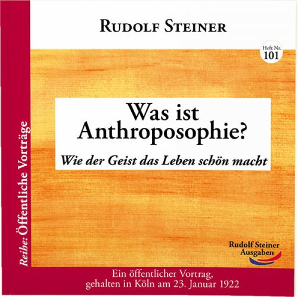 Was ist Anthroposophie? (Rudolf Steiner)