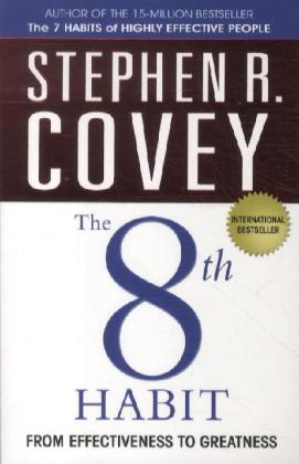 The 8th Habit: from Effectiveness to Greatness (Stephen R. Covey)