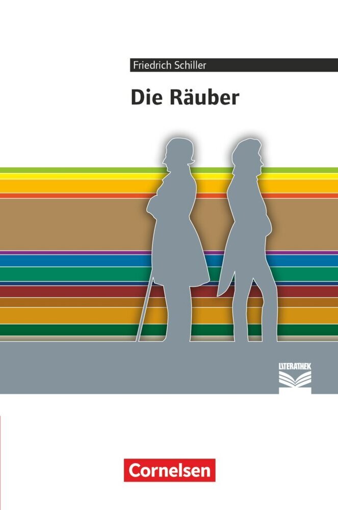 Cornelsen Literathek - Textausgaben - Die Räuber - Empfohlen für das 10.-13. Schuljahr - Textausgabe - Text - Erläuterungen - Materialien (Friedrich Schiller)