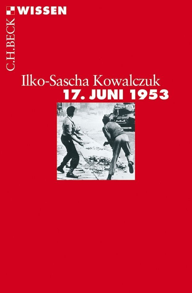 17. Juni 1953 (Ilko-Sascha Kowalczuk)