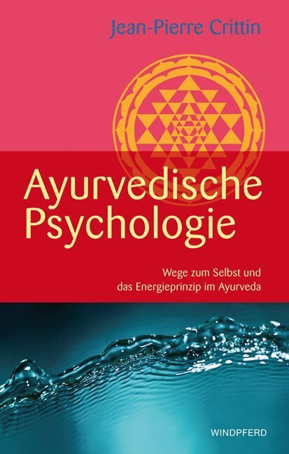 Ayurvedische Psychologie (Jean-Pierre Crittin)