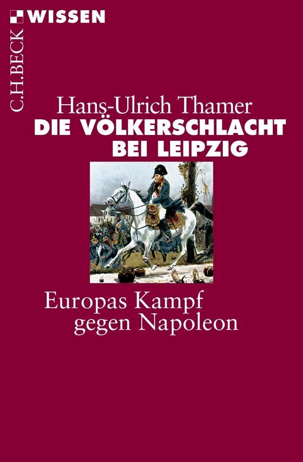 Die Völkerschlacht bei Leipzig (Hans-Ulrich Thamer)