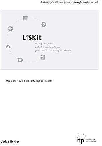 LiSKit, Literacy und Sprache in Kindertageseinrichtungen, SET (Begleitheft und 5 Bögen) (Toni Mayr)