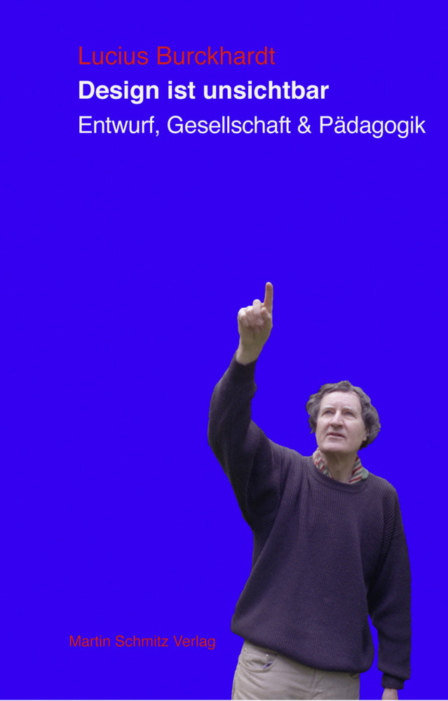 Design ist unsichtbar (Lucius Burckhardt)