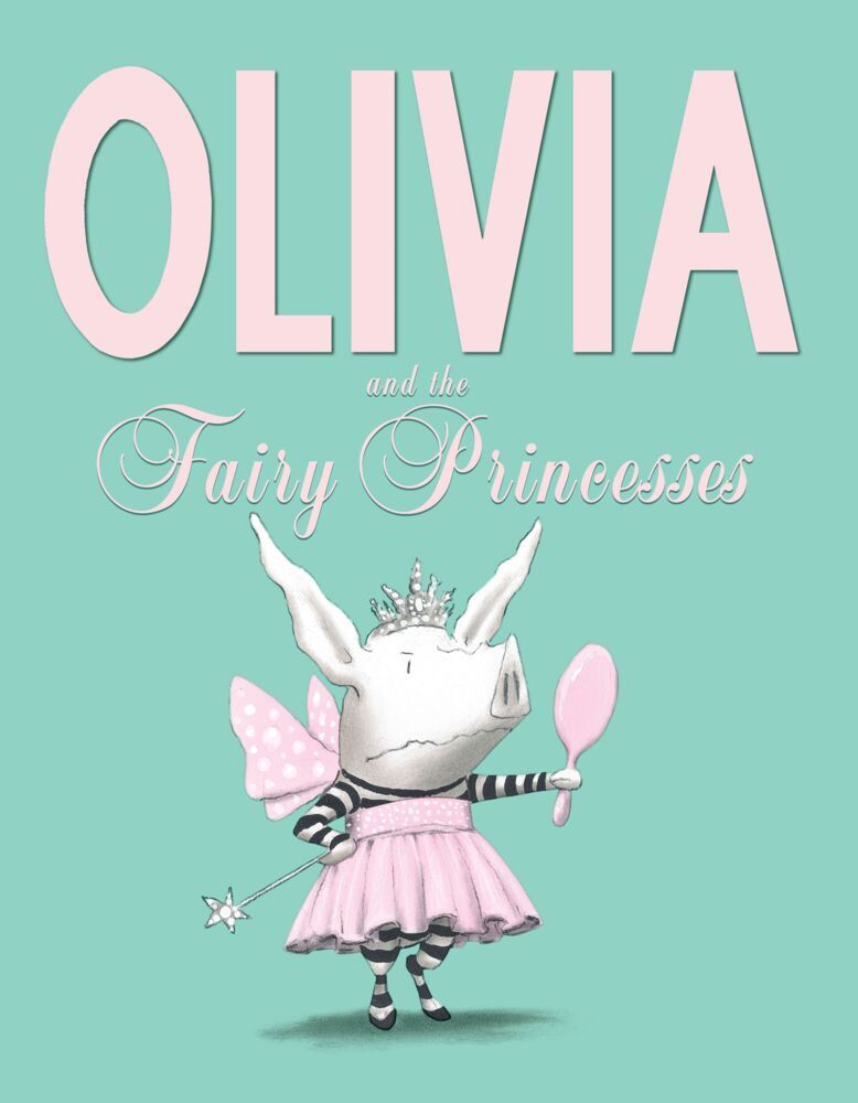 Olivia and the Fairy Princesses (Ian Falconer)