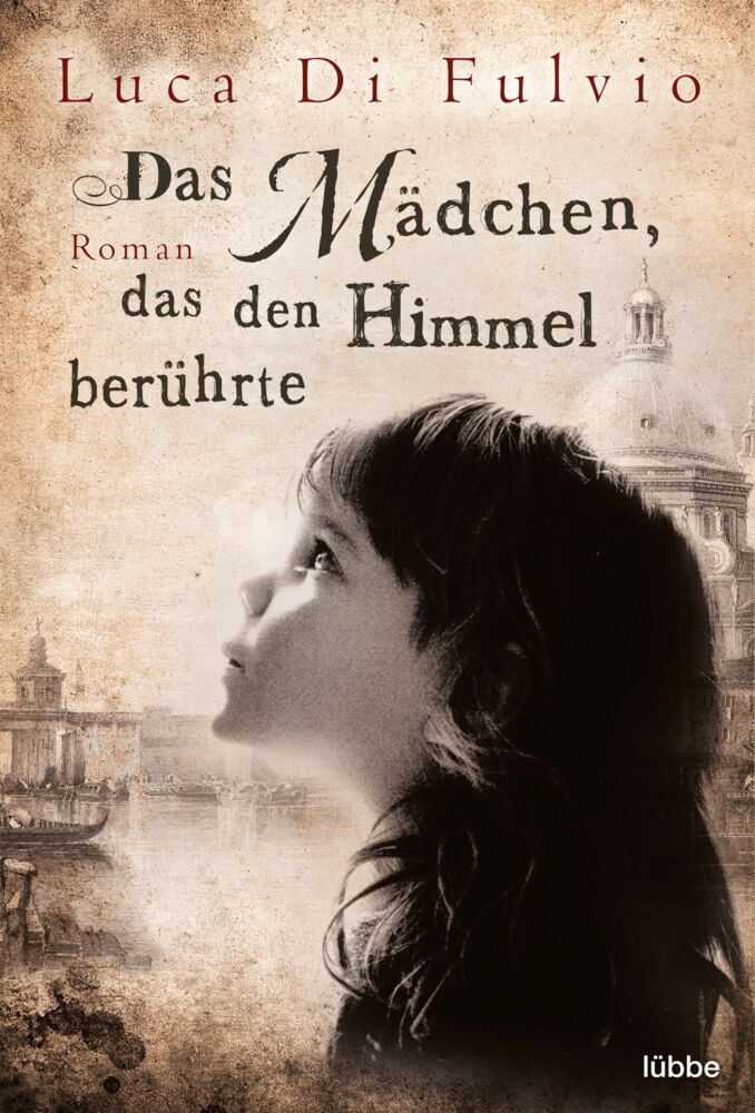 Das Mädchen, das den Himmel berührte (Luca Di Fulvio)
