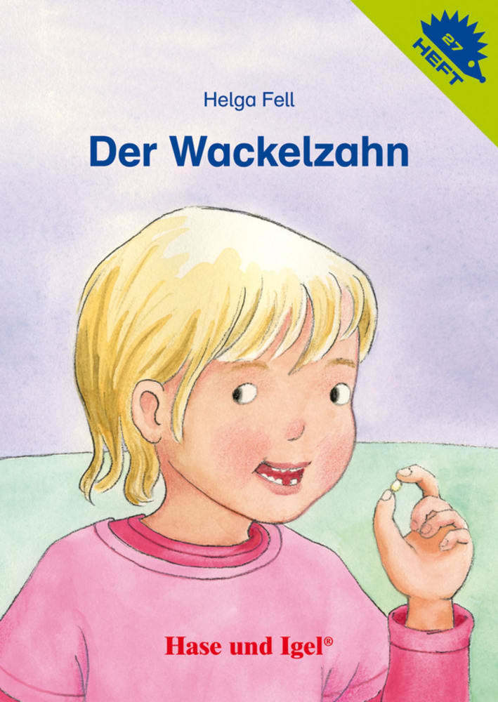 Der Wackelzahn / Igelheft 27 (Helga Fell)