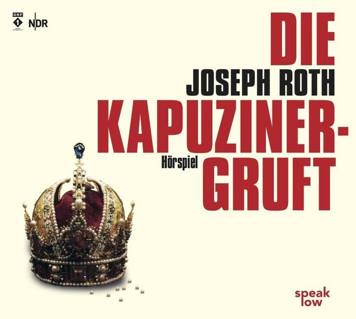 Die Kapuzinergruft, 2 Audio-CDs (Joseph Roth)