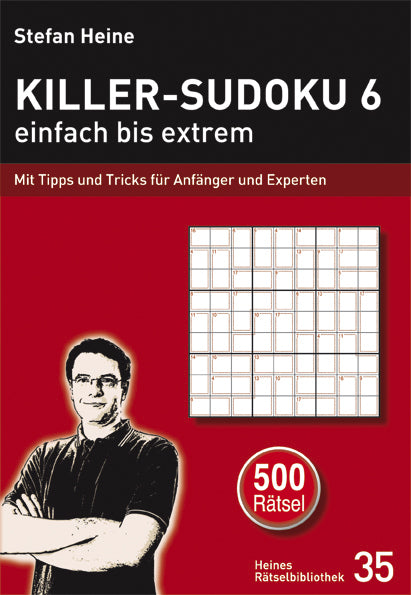 Killer-Sudoku 6 - einfach bis extrem.Bd.6 (Stefan Heine)