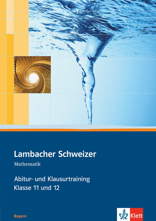 Lambacher Schweizer Mathematik Abitur- und Klausurtraining. Ausgabe Bayern
