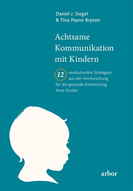 Achtsame Kommunikation mit Kindern (Daniel Siegel)