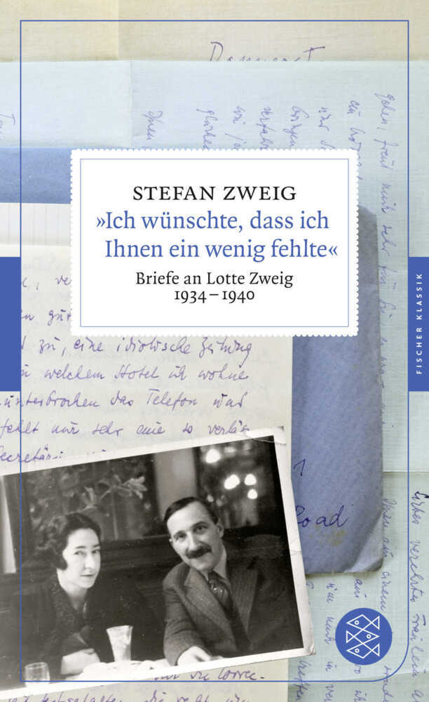 »Ich wünschte, dass ich Ihnen ein wenig fehlte« (Stefan Zweig)