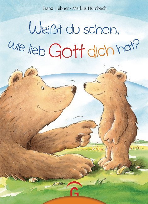 Weißt du schon, wie lieb Gott dich hat? (Franz Hübner)