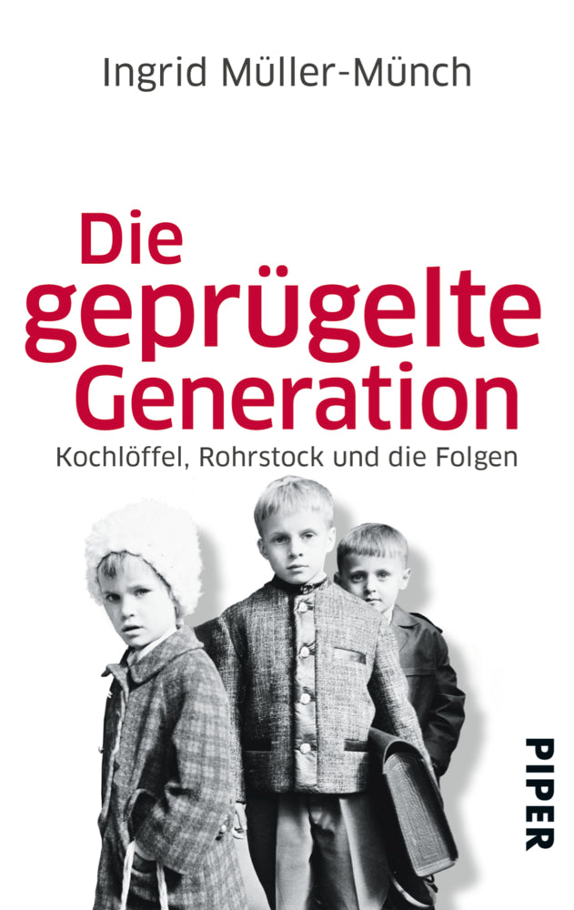 Die geprügelte Generation (Ingrid Müller-Münch)