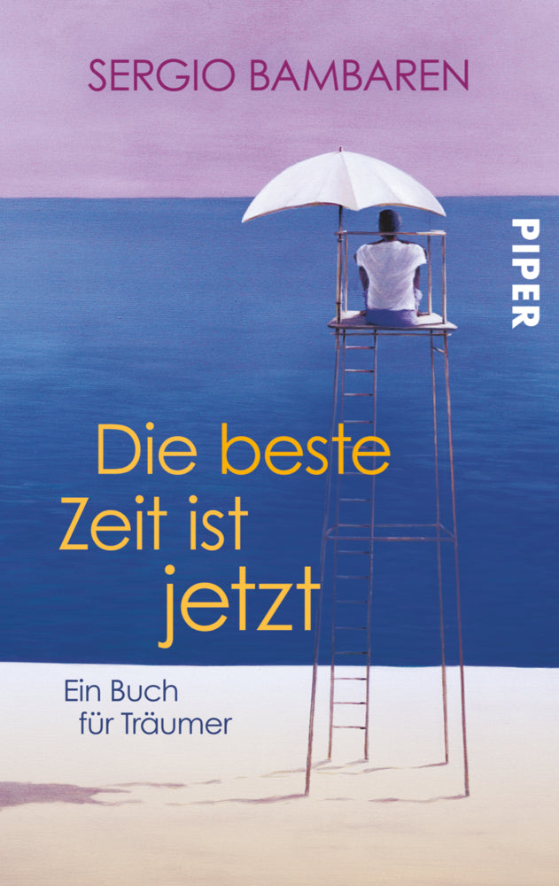 Die beste Zeit ist jetzt (Sergio Bambaren)