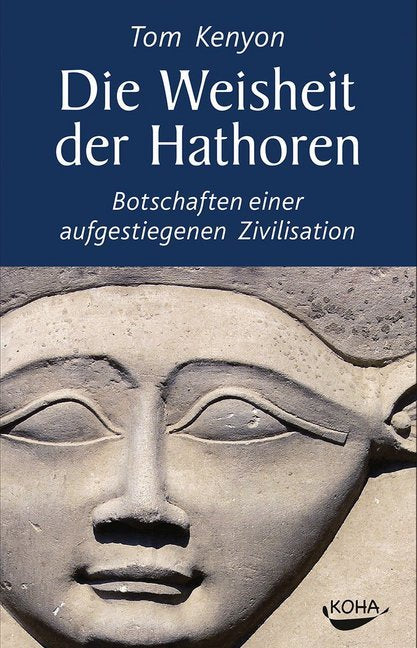 Die Weisheit der Hathoren (Tom Kenyon)