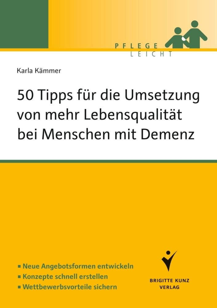 50 Tipps für die Umsetzung von mehr Lebensqualität bei Menschen mit Demenz (Karla Kämmer)