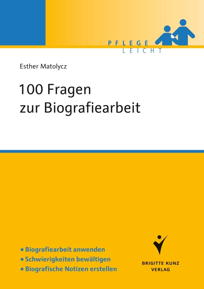 100 Fragen zur Biografiearbeit (Esther Matolycz)