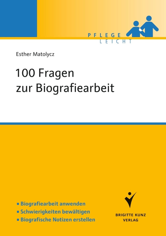 100 Fragen zur Biografiearbeit (Esther Matolycz)