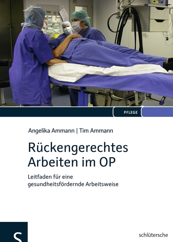 Rückengerechtes Arbeiten im OP (Angelika Ammann)