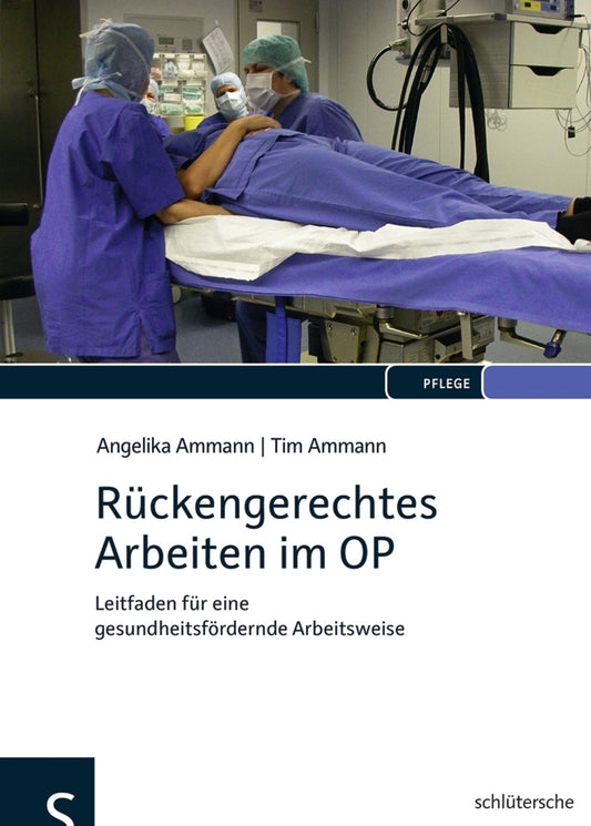 Rückengerechtes Arbeiten im OP (Angelika Ammann)