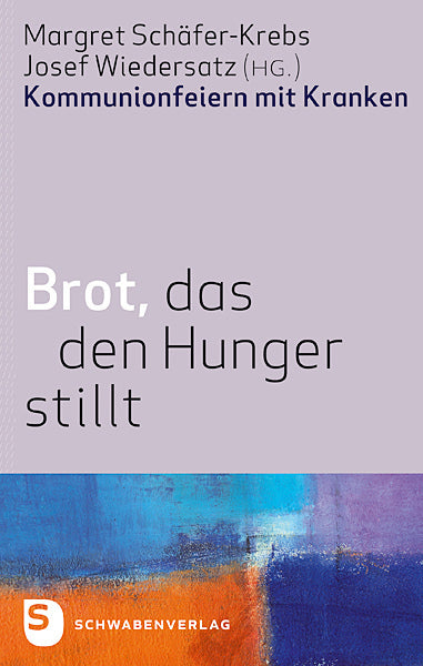 Brot, das den Hunger stillt (Margret Schäfer-Krebs)
