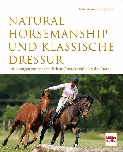 Natural Horsemanship und klassische Dressur (Christiane Schwahlen)