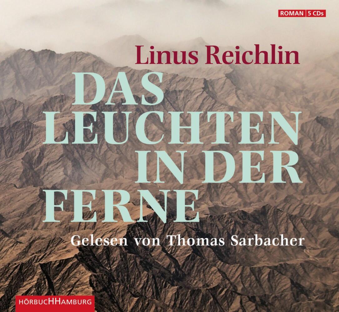 Das Leuchten in der Ferne, 5 Audio-CD (Linus Reichlin)