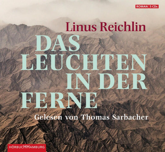 Das Leuchten in der Ferne, 5 Audio-CD (Linus Reichlin)