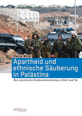 Apartheid und ethnische Säuberung in Palästina (Petra Wild)