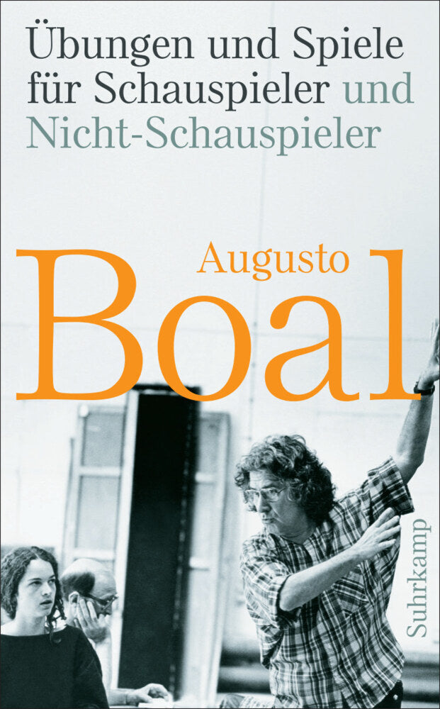Übungen und Spiele für Schauspieler und Nicht-Schauspieler (Augusto Boal)