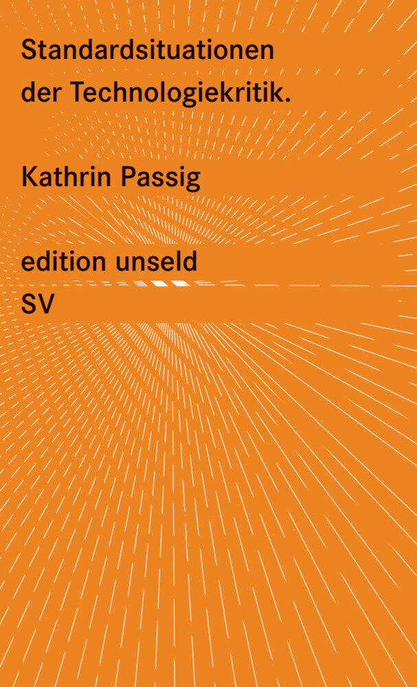 Standardsituationen der Technologiekritik (Kathrin Passig)