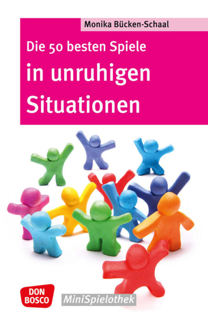 Die 50 besten Spiele in unruhigen Situationen (Monika Bücken-Schaal)