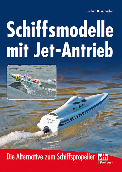 Schiffsmodelle mit Jet-Antrieb (Gerhard O. W. Fischer)