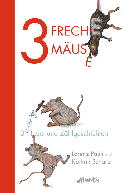 3 freche Mäuse - 3 witzige Lese- und Zählgeschichten; . (Lorenz Pauli)