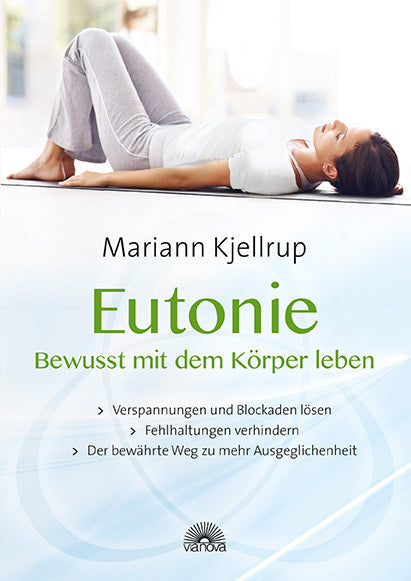 Eutonie - Bewusst mit dem Körper leben (Mariann Kjellrup)