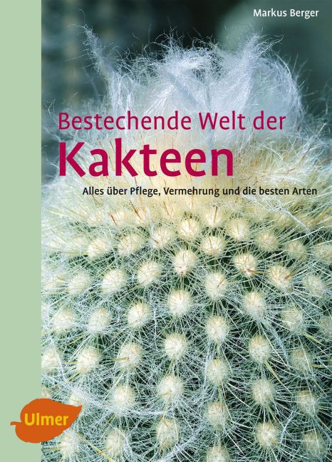 Bestechende Welt der Kakteen (Markus Berger)