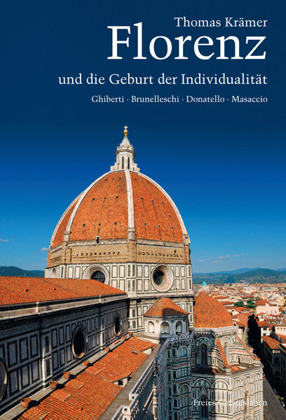 Florenz und die Geburt der Individualität (Thomas Krämer)