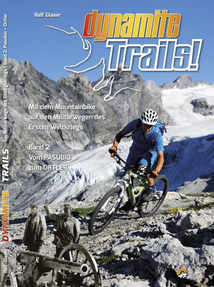 Dynamite Trails - Vom Ortler zum Pasubio (Ralf Glaser)