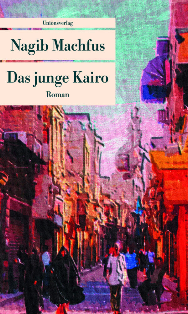 Das junge Kairo (Nagib Machfus)