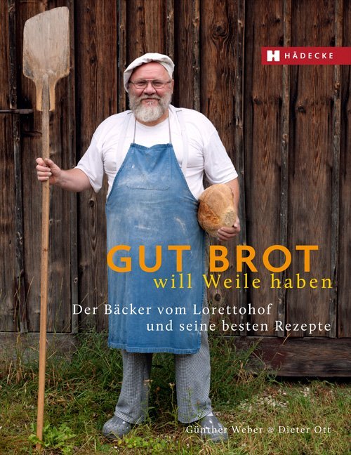 Gut Brot will Weile haben (Günther Weber)
