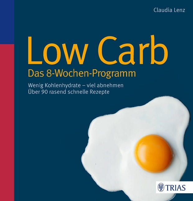 Low Carb - Das 8-Wochen-Programm (Claudia Lenz)